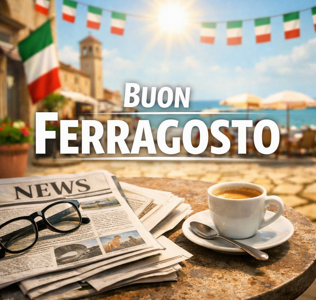 Ferragosto 2026: L’unica “Ultima Ora” di oggi è il vostro relax!